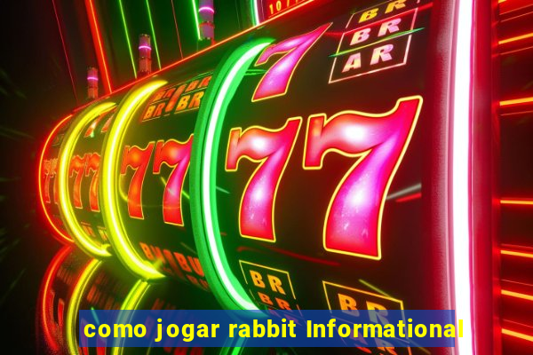 como jogar rabbit Informational