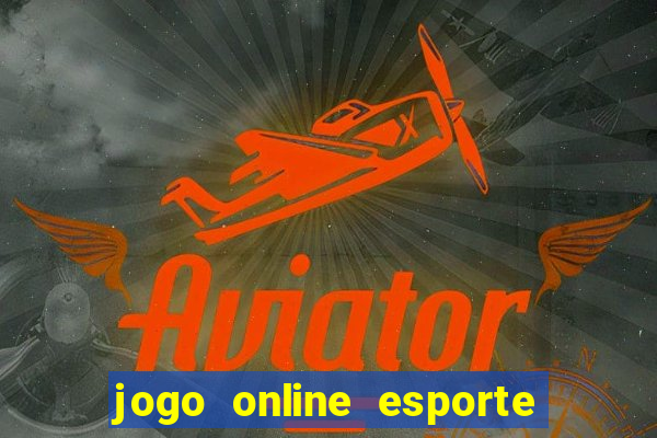 jogo online esporte da sorte