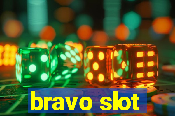 bravo slot