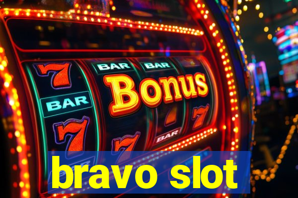 bravo slot