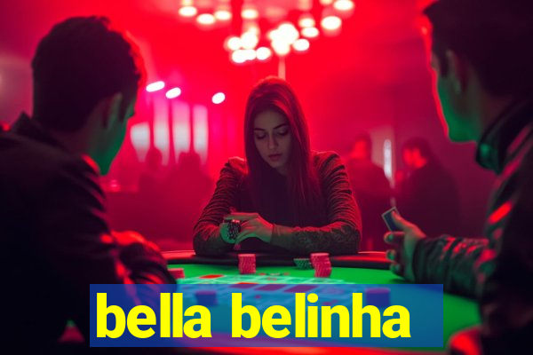 bella belinha