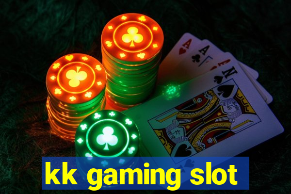 kk gaming slot