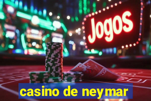 casino de neymar