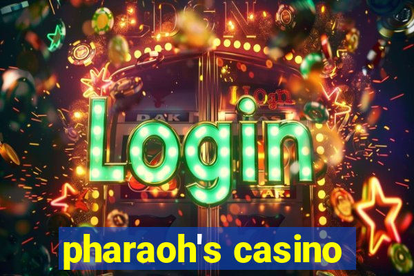 pharaoh's casino