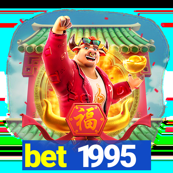 bet 1995