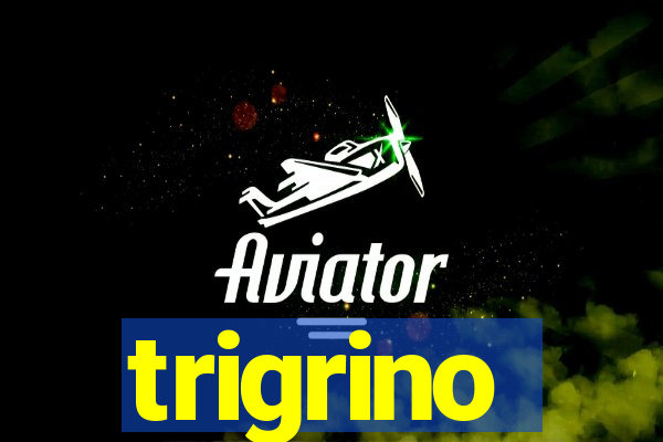 trigrino