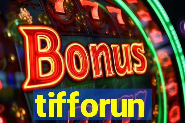 tifforun