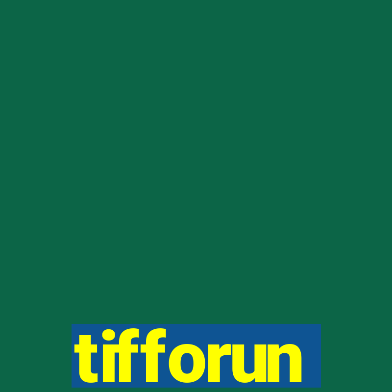 tifforun