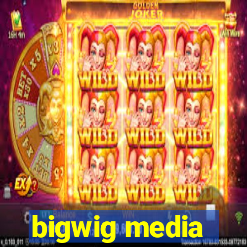 bigwig media