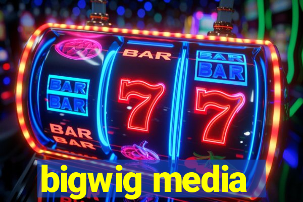 bigwig media