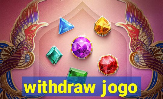 withdraw jogo