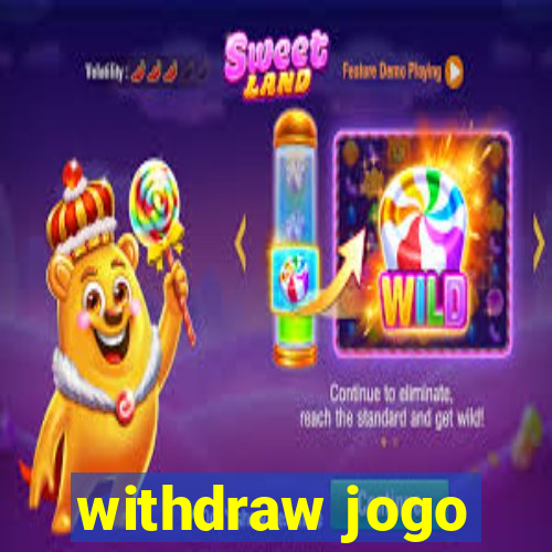 withdraw jogo