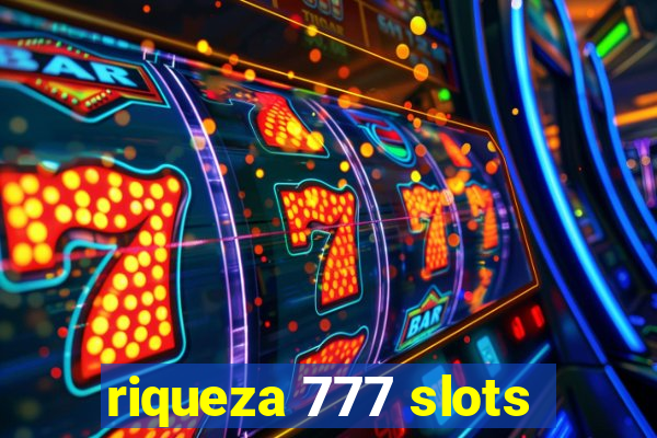 riqueza 777 slots