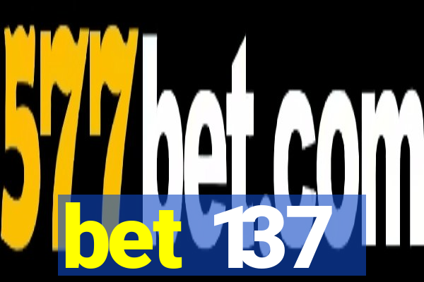 bet 137