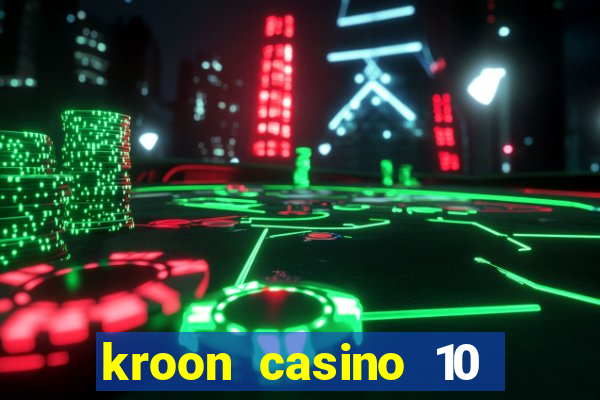 kroon casino 10 euro gratis