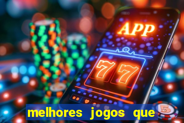 melhores jogos que pagam dinheiro de verdade