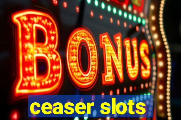 ceaser slots