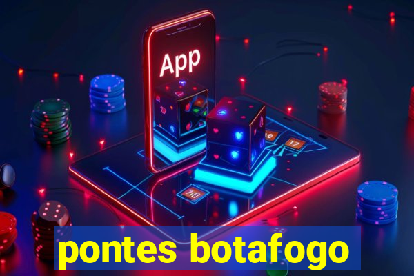 pontes botafogo