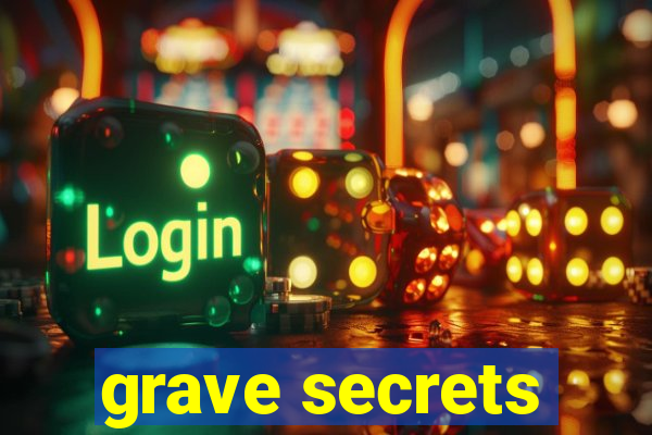 grave secrets