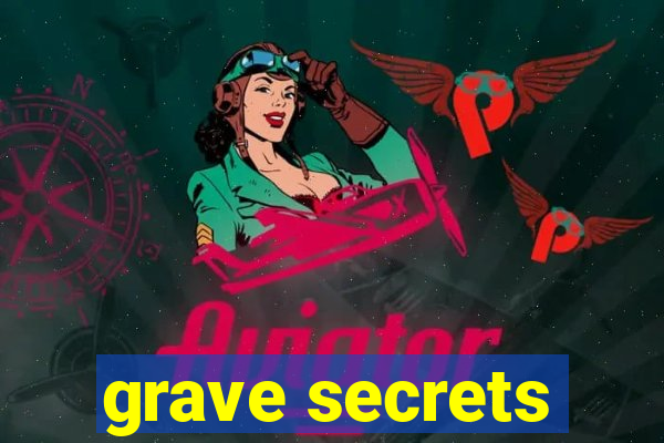 grave secrets