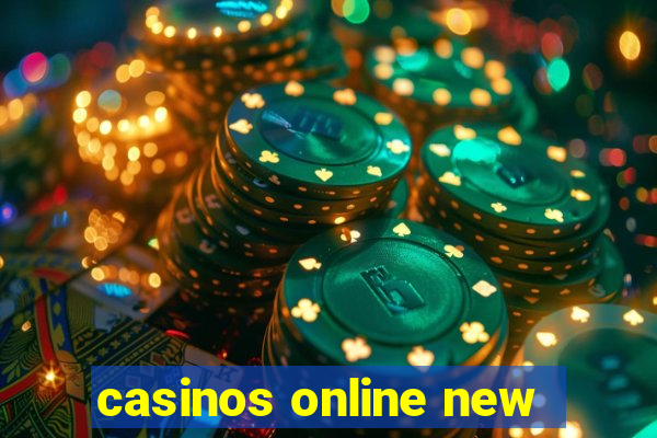 casinos online new