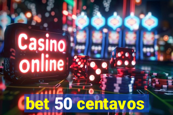 bet 50 centavos