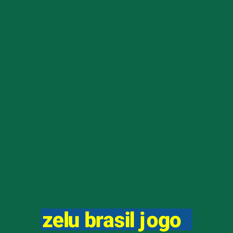 zelu brasil jogo