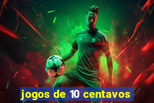 jogos de 10 centavos