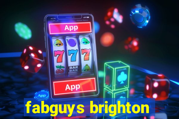 fabguys brighton