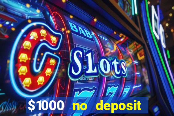 $1000 no deposit bonus casino usa