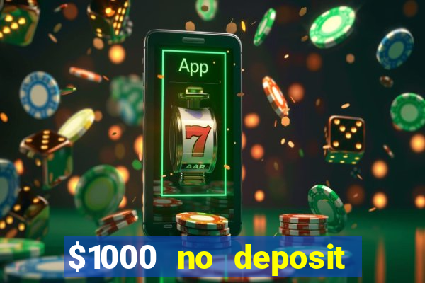 $1000 no deposit bonus casino usa