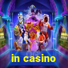 in casino