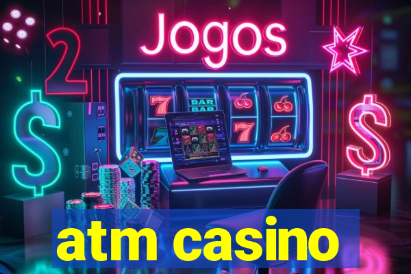 atm casino