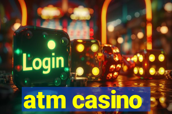 atm casino