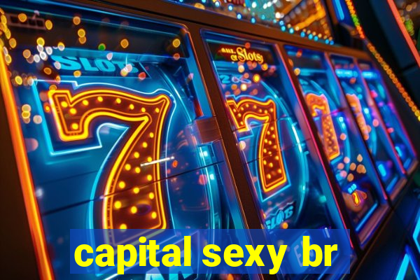 capital sexy br