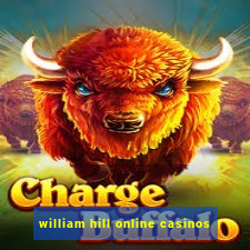 william hill online casinos