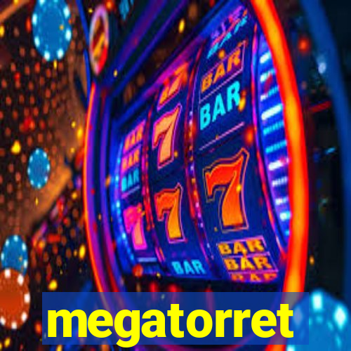 megatorret