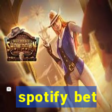 spotify bet