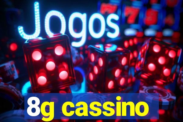 8g cassino