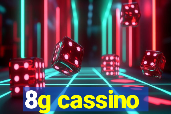 8g cassino