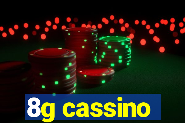 8g cassino