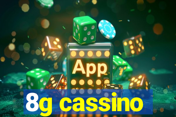 8g cassino