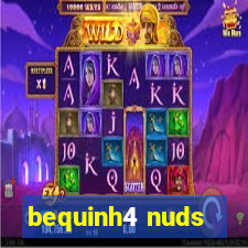 bequinh4 nuds