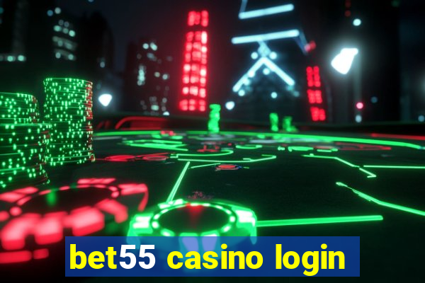 bet55 casino login