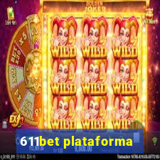 611bet plataforma