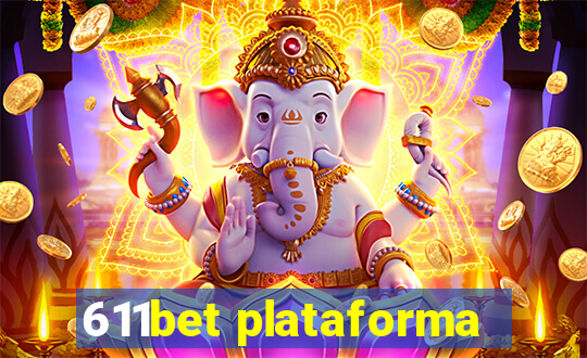 611bet plataforma