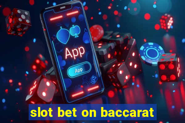 slot bet on baccarat