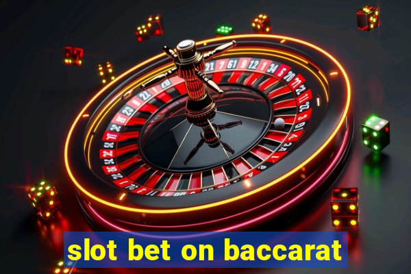 slot bet on baccarat