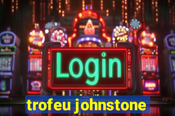 trofeu johnstone