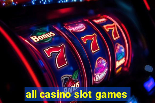 all casino slot games